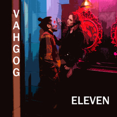 Vahgog - Eleven