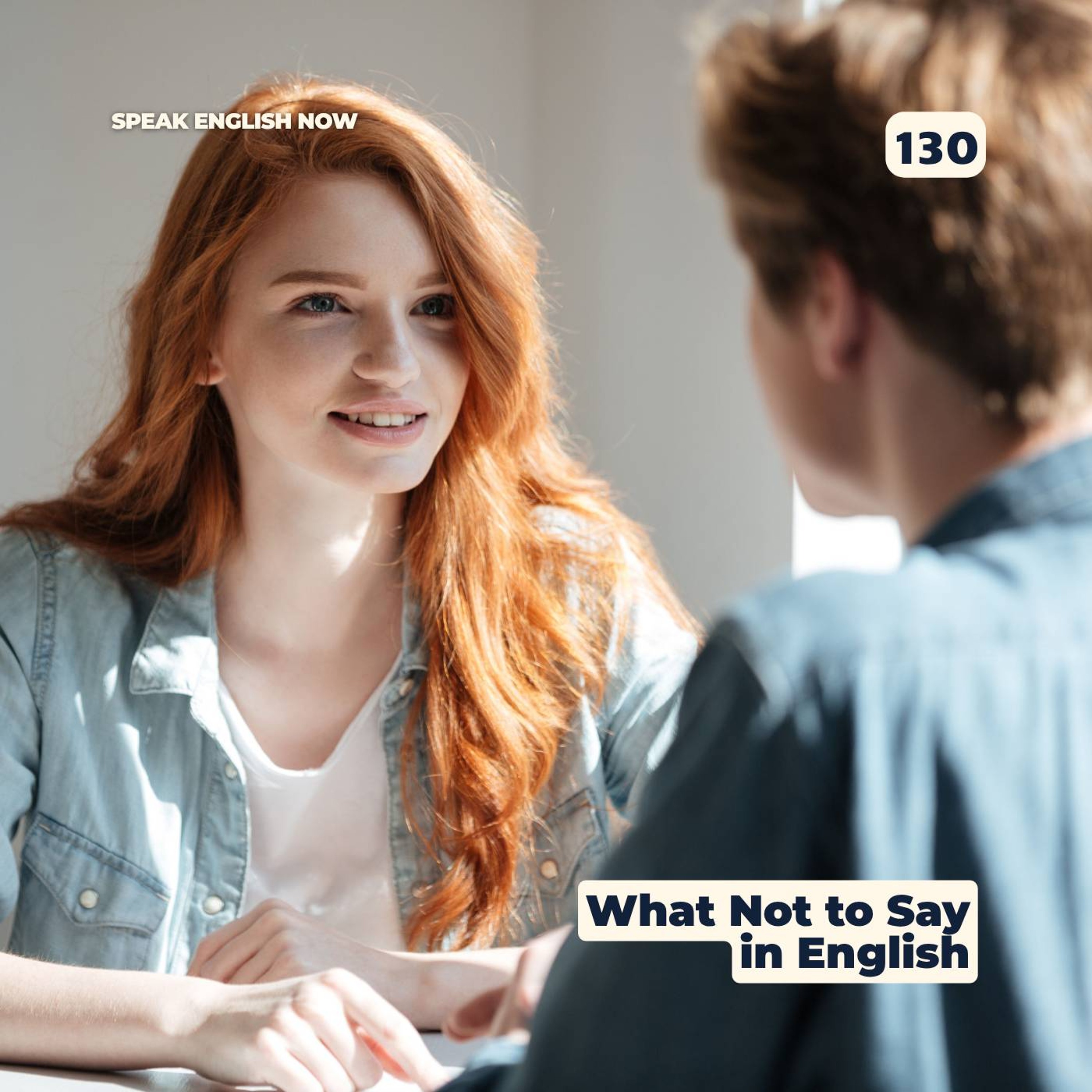 #130 Conversations in English (things you should not say) esl episode artwork
