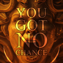 DYLUS - YOU GOT NO CHANCE (FREE DOWNLOAD)