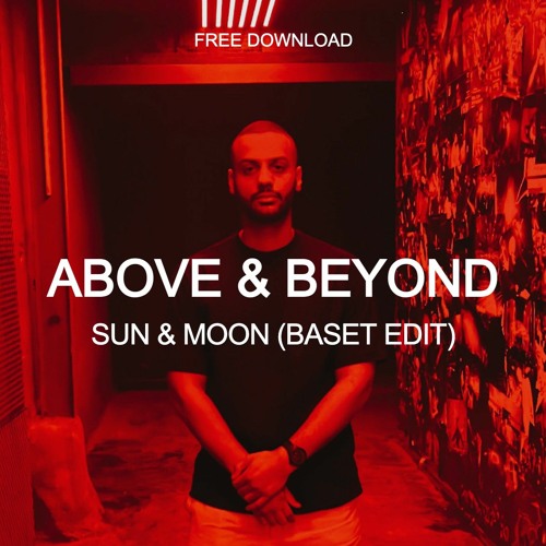 Above & Beyond - Sun & Moon (Baset Edit) [Free Download]