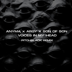 Anyma x Argy x Son of Son - Voices in My Head (PITCHBLACK Remix) - FREE DOWNLOAD
