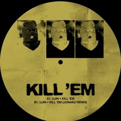 Ujin - Kill Em EP