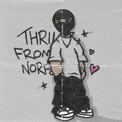 THRILLAZ FROM DA NORFSIDE!