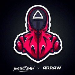 ARRAW & PROJECT RAW (SQUID GAME uptempo MASHUP 2K21)