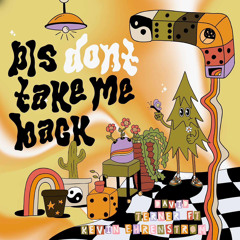 pls don’t take me back (with Kevin Ehrenstrom)