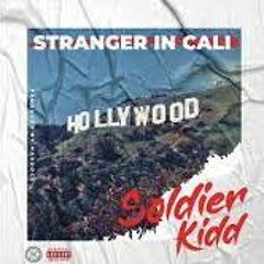 Soldier Kidd - Stranger In Cali (Official Audio)