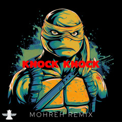Knock Knock - Mohreh Remix