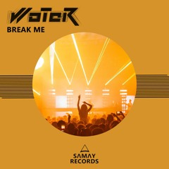 WoTeR - Break Me (Original Mix) (SAMAY RECORDS)