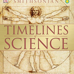 [View] EBOOK 📫 Timelines of Science: The Ultimate Visual Guide to the Discoveries Th