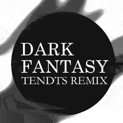 Ta Toy Boy - Dark Fantasy (Tendts Remix)