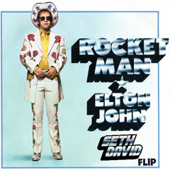 Seth David, Elton John - Rocket Man Flip