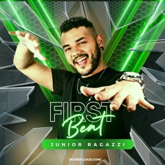 FIRST BEAT - DJ JUNIOR RAGAZZI