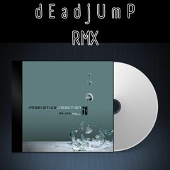 Imperative Reaction - DEADJUMP REMIX