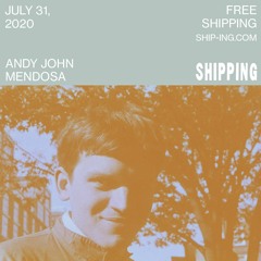 Andy John Mendosa | Free Shipping | July 31, 2020