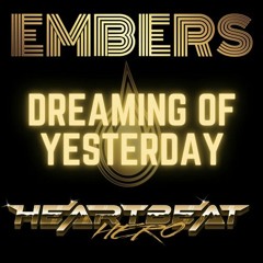Embers And HeartBeatHero - Dreaming Of Yesterday