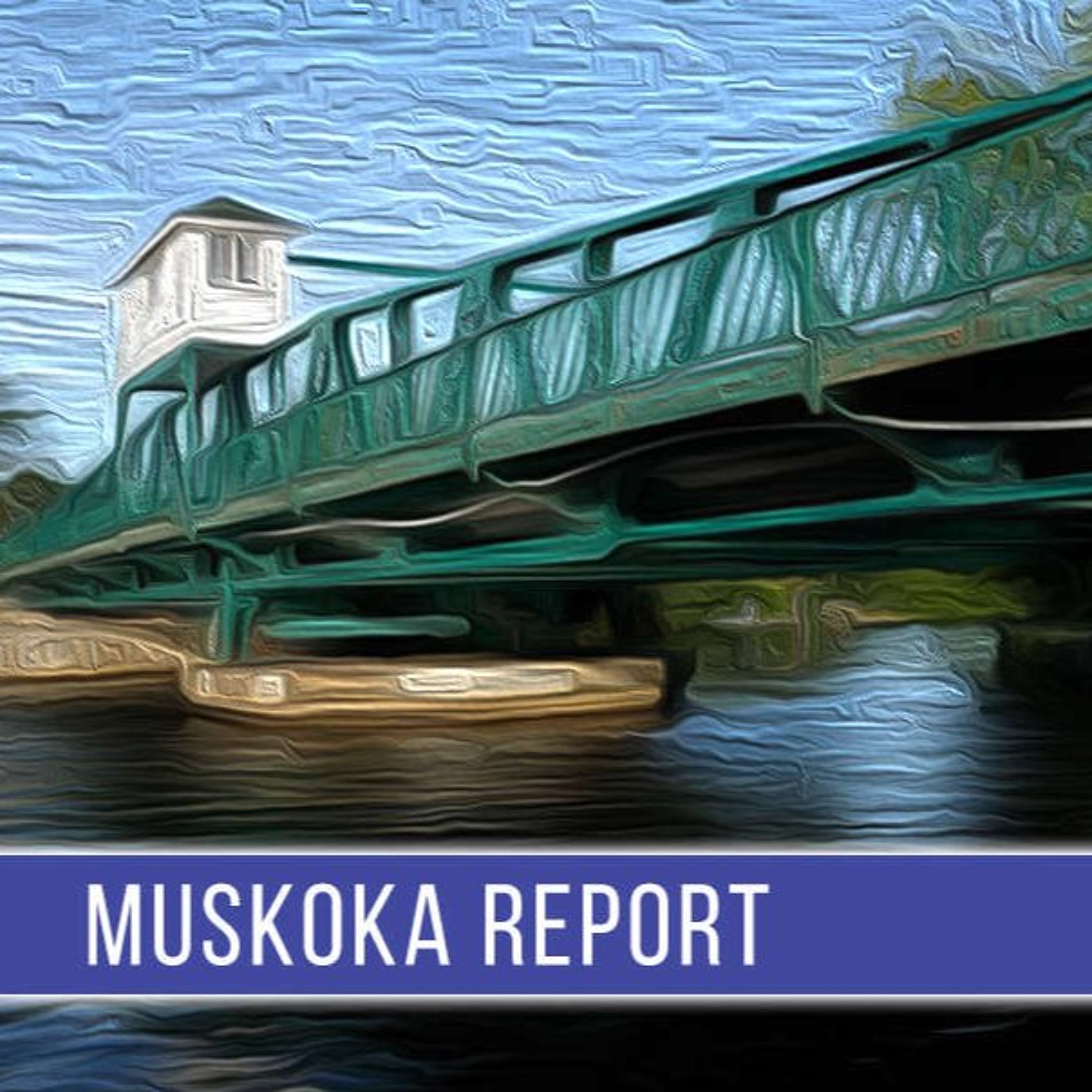 Muskoka Report Aug 8 2026 episode artwork