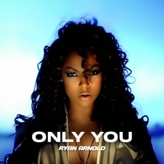 Only You (Edit)