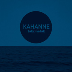 takcinetak - kahanne