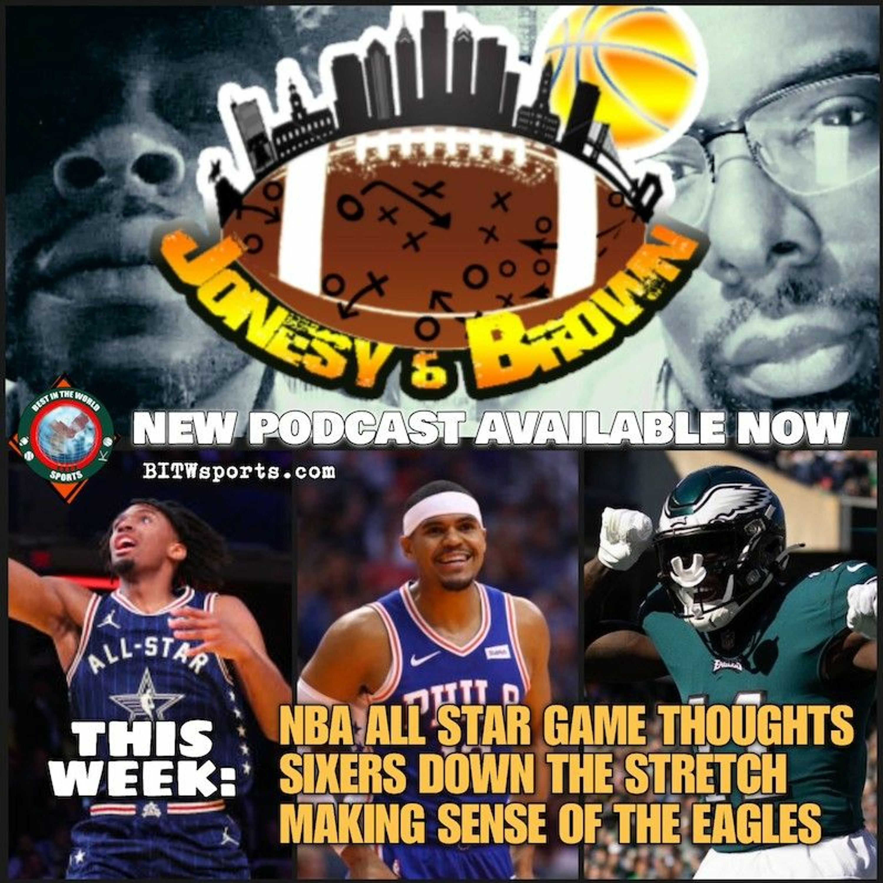 JONESY & BROWN EP. 73 - MAKING SENSE OF THE MADNESS: NBA All Stars; Sixers; Eagles & more. episode artwork
