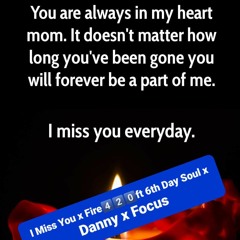 I Miss You Fire4️⃣2️⃣0️⃣ ft. 6th Day Soul x Danny x Focus