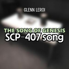 SCP 407 Song - Glenn Leroi
