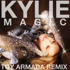 Kylie - Magic (Toy Armada Remix)