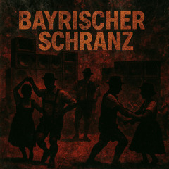 BayrischerSchranz_DJEdit