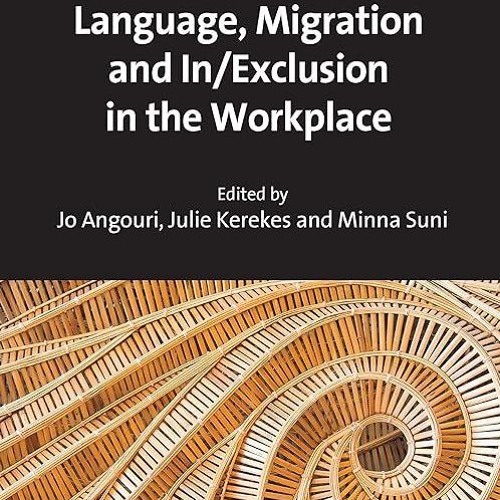 free read✔ Language, Migration and In/Exclusion in the Workplace (Language at Work, 10)