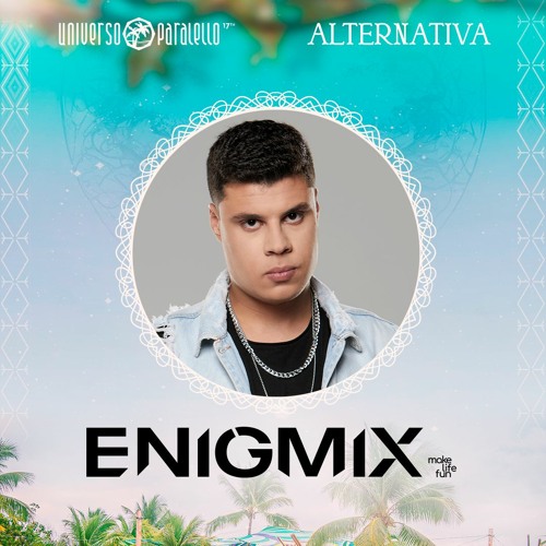 Enigmix @ Universo Paralello #17 | 23/24