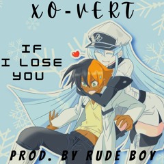 If I Lose You (Prod. by Rude Boy)