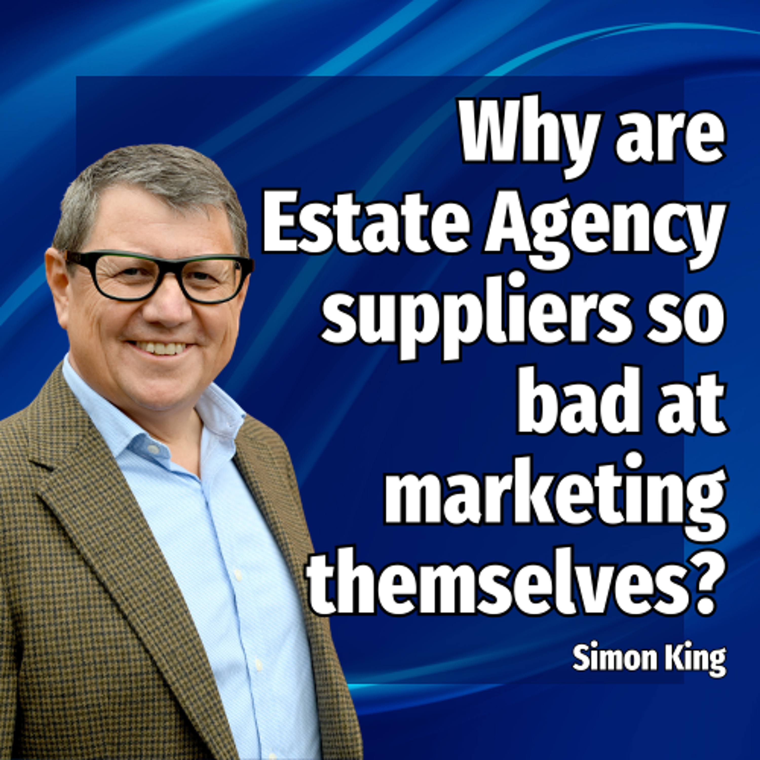 Why are Estate Agency suppliers so bad at marketing themselves? - Ep: 2442 episode artwork