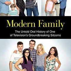 [VIEW] [EBOOK EPUB KINDLE PDF] Modern Family: The Untold Oral History of One of Television's Gro