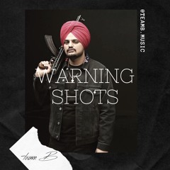 Warning Shots - Sidhu Moose Wala - 6ix9ine - Team B Remix