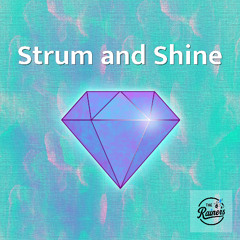 Strum and Shine