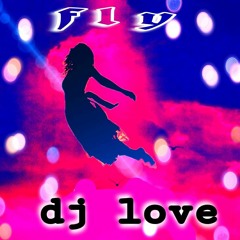 ''Fly'' feat.  Liri23 , dj Love & NJ by dj Love