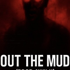 OUT THE MUD - AWILK