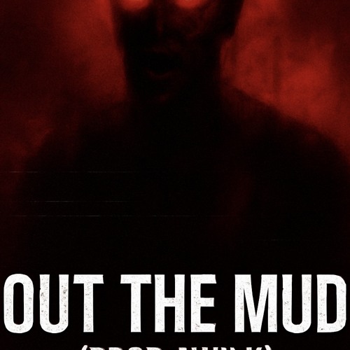 OUT THE MUD - AWILK