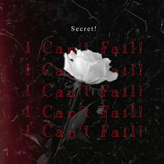 I Can't Fail!