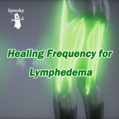 Healing Frequency for Lymphedema – Spooky2 Rife Frequency Healing
