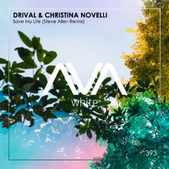 AVAW393 - Drival & Christina Novelli - Save My Life (Steve Allen Remix)