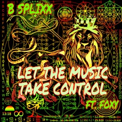 Let The Music Take Control FT. Foxy