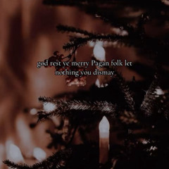 Gods rest ye merry pagan folk