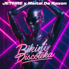 JETFIRE x Meital De Razon - Bikini Discoteka