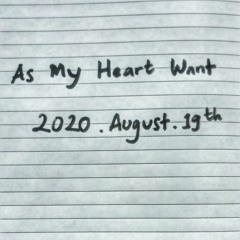 as my heart want