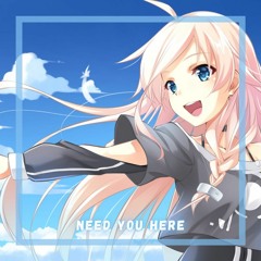 Nightcore - Need You Here (DDRey feat. Soundr)