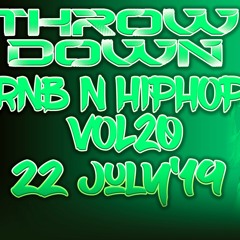 THROWDOWN RNB N HIPHOP VOL20.(22 July'19)