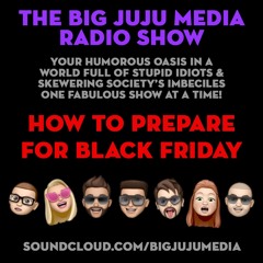 SHOW #665 Everything You Need to Know for how to Survive BLACK FRIDAY