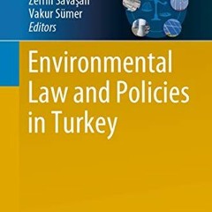 [VIEW] KINDLE 💏 Environmental Law and Policies in Turkey (The Anthropocene: Politik—
