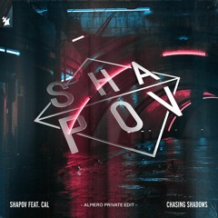 Shapov ft. Cal - Chasing Shadows (Almero Private Edit) | FREE DOWNLOAD