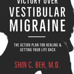 READ EBOOK ☑️ Victory Over Vestibular Migraine: The ACTION Plan for Healing & Getting